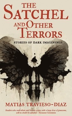 Matias Travieso-Diaz - Satchel and Other Terrors, Häftad