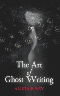 bokomslag The Art of Ghost Writing