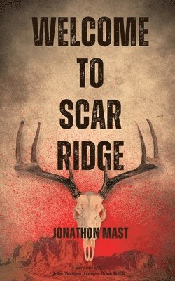 Jonathon Mast - Welcome to Scar Ridge, Häftad