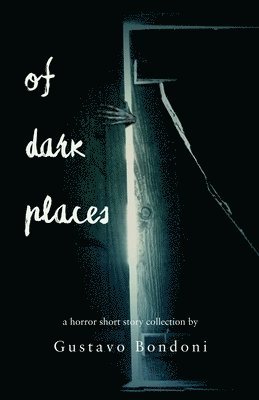 Gustavo Bondoni - Of Dark Places, Häftad