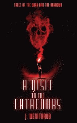 J Weintraub - Visit to the Catacombs, Häftad