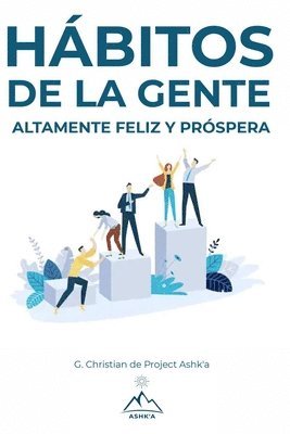 bokomslag Habitos de la Gente Altamente Feliz y Prospera