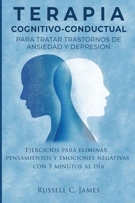 bokomslag Terapia Cognitivo-Conductual para Tratar Trastornos de Ansiedad y Depresión