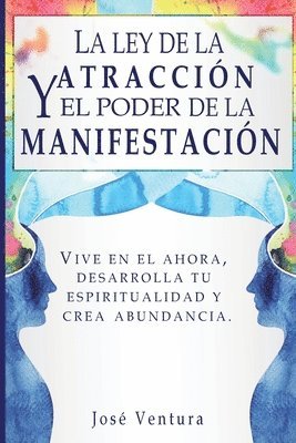 ley de la atraccíon y el poder de la manifestación