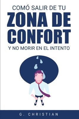 bokomslag Cmo salir de tu zona de confort y no morir en el intento