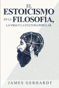 bokomslag El Estoicismo en la Filosofa, la Vida y la Cultura Popular