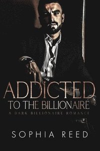 bokomslag Addicted to the Billionaire