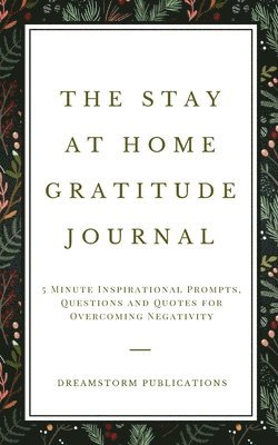 The Stay at Home Gratitude Journal 1