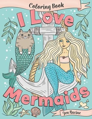 I Love Mermaids Coloring Book 1
