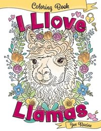 bokomslag I Llove Llamas Coloring Book
