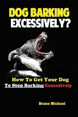 Michael Bruno - Dog Barking Excessively?, Häftad