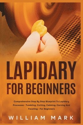 William Mark - Lapidary for Beginners, Häftad