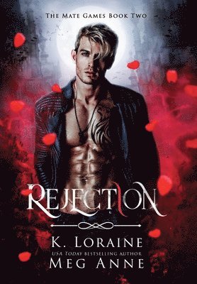 Meg Anne, K Loraine, K. Loraine - Rejection, Inbunden