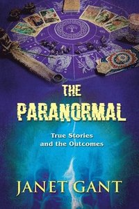 bokomslag The Paranormal True Stories and the Outcomes
