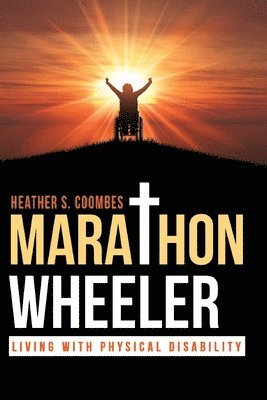 Marathon Wheeler: Living with Physical Disability 1