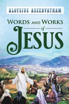 bokomslag Words and Works of Jesus