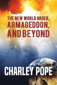 bokomslag The New World Order, Armageddon, and Beyond