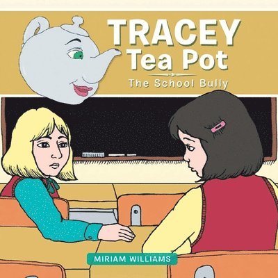 Tracey Tea Pot: The School Bully 1