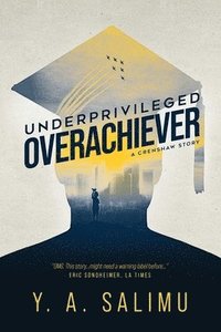bokomslag Underprivileged Overachiever