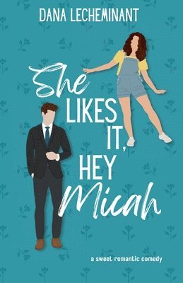 She Likes It, Hey Micah 1