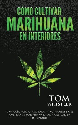 bokomslag Cmo cultivar marihuana en interiores