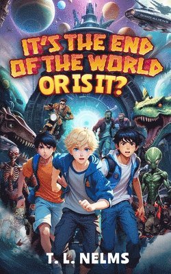 T L Nelms, Michelle Lang, Annette Lang - It's the End of the World...or Is It?, Häftad