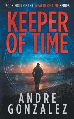 Keeper of Time (Wealth of Time Series, Book 4) 1