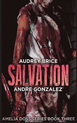 Andre Gonzalez, Audrey Brice - Salvation (Amelia Doss Series, Book 3), Häftad