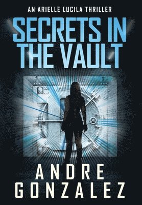 bokomslag Secrets in the Vault (An Arielle Lucila Thriller)