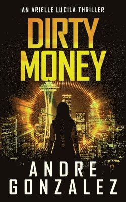 bokomslag Dirty Money (An Arielle Lucila Mystery Thriller)