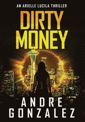 bokomslag Dirty Money (An Arielle Lucila Mystery Thriller)