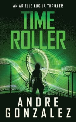 bokomslag Time Roller (Arielle Lucila Series, Book 4)