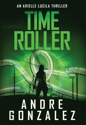 Time Roller (Arielle Lucila Series, Book 4) 1