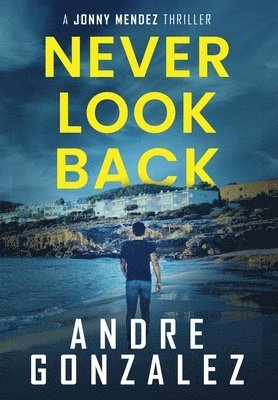 bokomslag Never Look Back (Jonny Mendez Series #1)