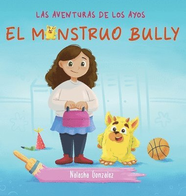 bokomslag El Monstruo Bully (Las Aventuras de Los Ayos)