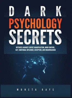 Moneta Raye - Dark Psychology Secrets, Inbunden. Tillgänglighet: Lägg i varukorg