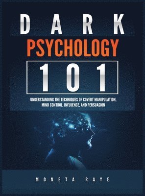 Moneta Raye - Dark Psychology 101, Inbunden. Tillgänglighet: Lägg i varukorg