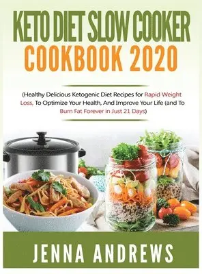Jenna Andrews - Keto Diet Slow Cooker Cookbook 2020, Inbunden. Tillgänglighet: Lägg i varukorg