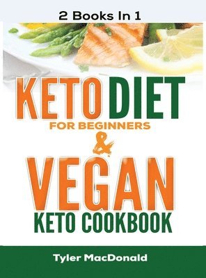 Keto Diet For Beginners AND Vegan Keto Cookbook 1