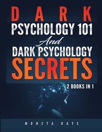 bokomslag Dark Psychology 101 AND Dark Psychology Secrets