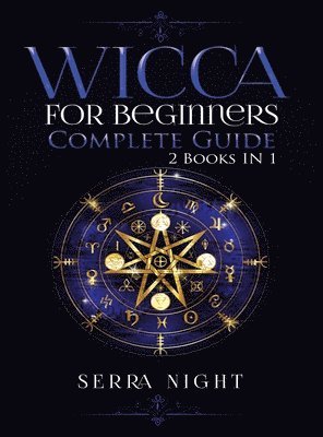 Serra Night - Wicca For Beginners, Complete Guide, Inbunden