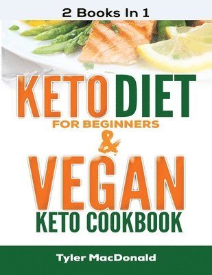 Keto Diet For Beginners AND Vegan Keto Cookbook 1