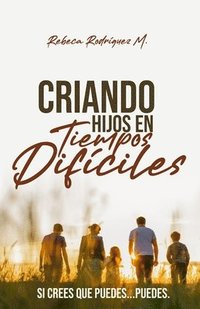 bokomslag Criando Hijos En Tiempos Dificiles