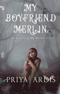 bokomslag My Boyfriend Merlin