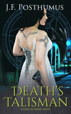 Death's Talisman: Book Two of the Lady of Death 1