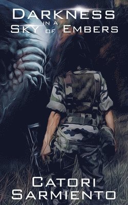 Catori Sarmiento - Darkness in a Sky of Embers, Häftad