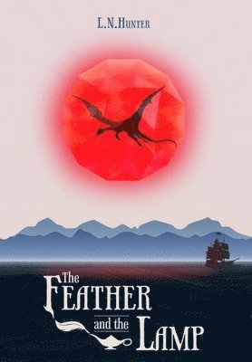 L N Hunter, L. N. Hunter, L.N. Hunter - Feather and the Lamp, Inbunden