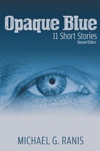 bokomslag Opaque Blue: 11 Short Stories