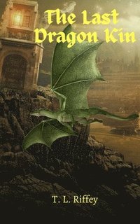 bokomslag The Last Dragon Kin (A Fallborn Book)