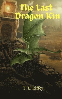 The Last Dragon Kin (A Fallborn Book) 1